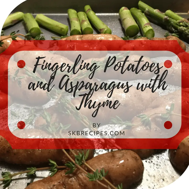 Fingerling Potatoes and Asparagus with Thyme
